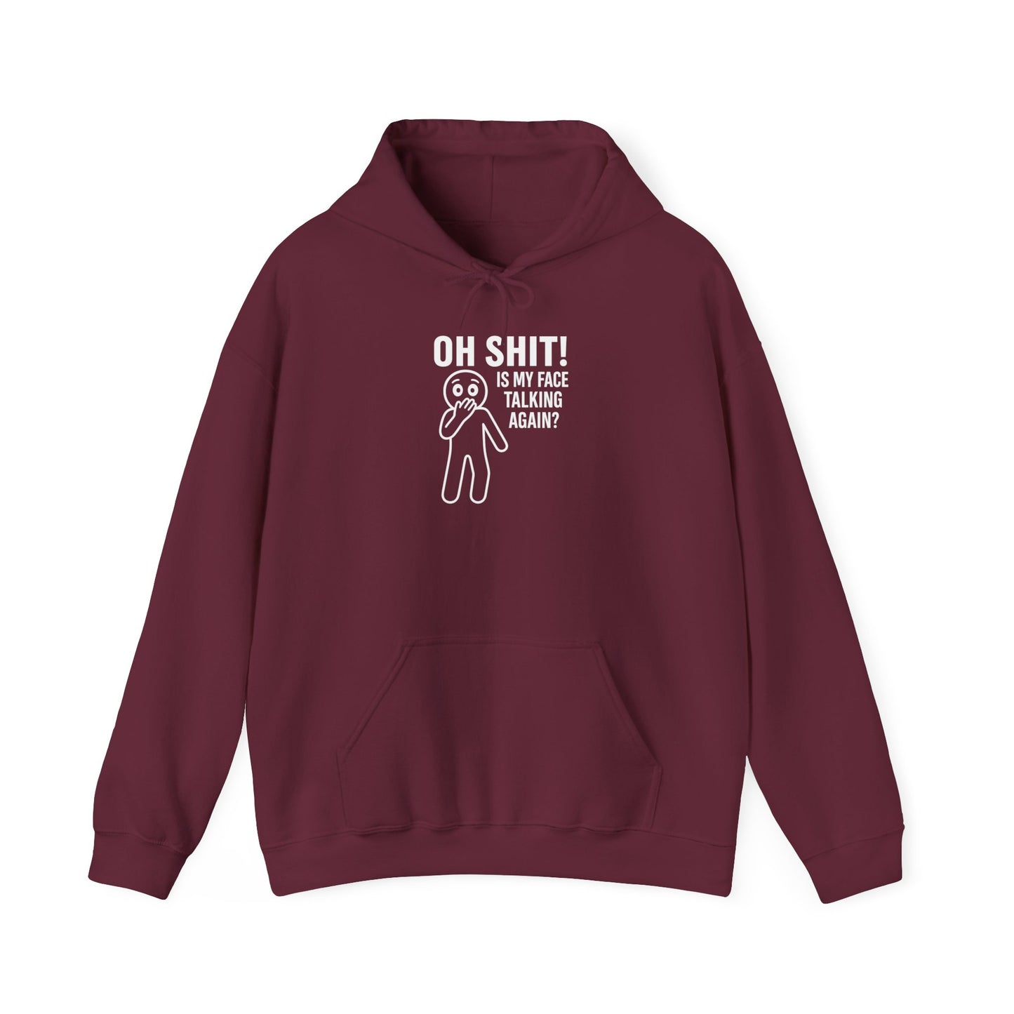 Oh Shit! Is My Face Talking Again? Hoodie – Unbothered Humor Statement Hoodie