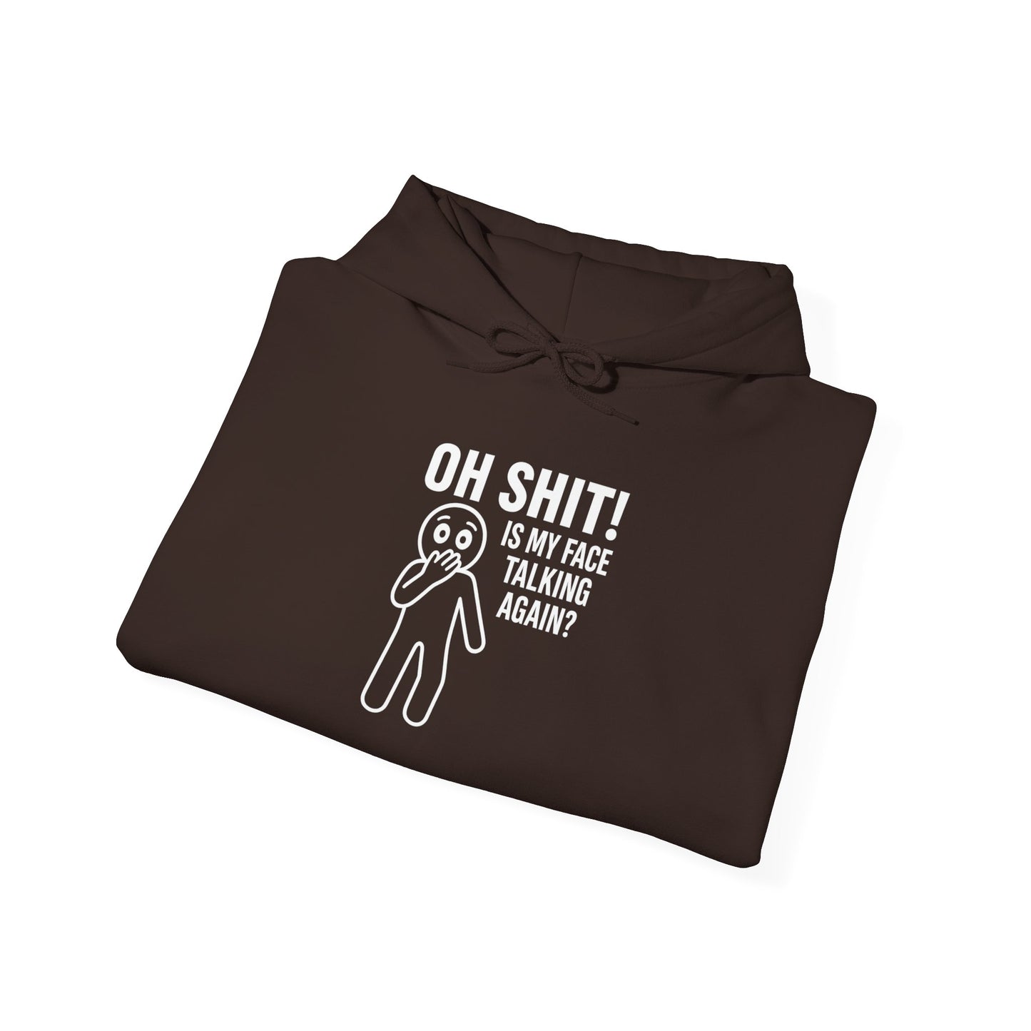 Oh Shit! Is My Face Talking Again? Hoodie – Unbothered Humor Statement Hoodie