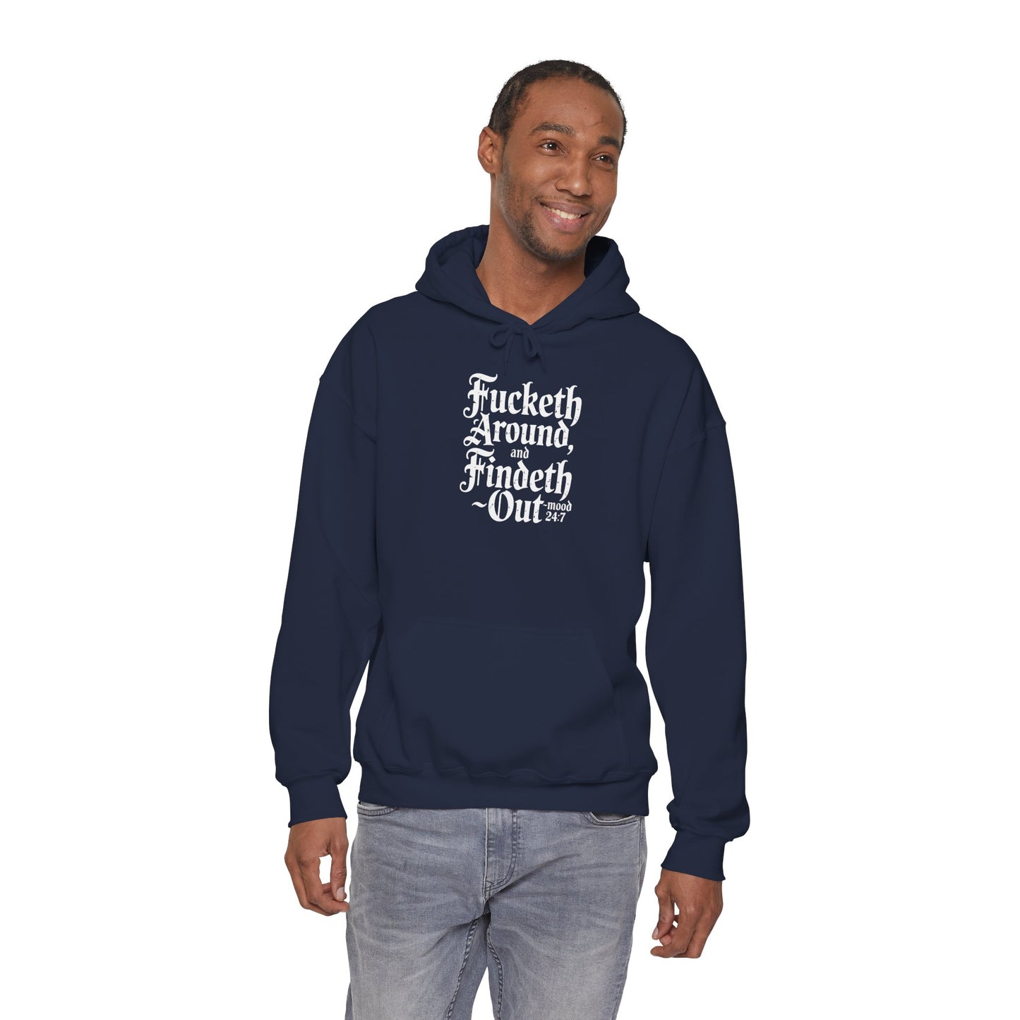 Fucketh Around & Findeth Out Hoodie – Mood 24/7 Statement Hoodie