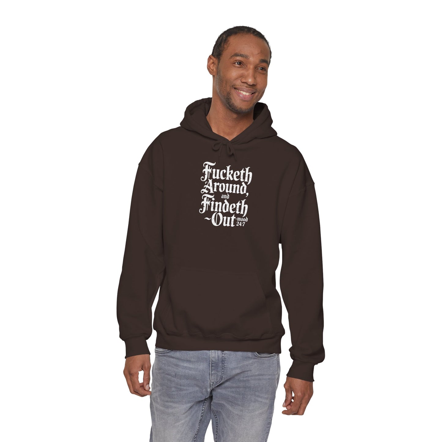 Fucketh Around & Findeth Out Hoodie – Mood 24/7 Statement Hoodie