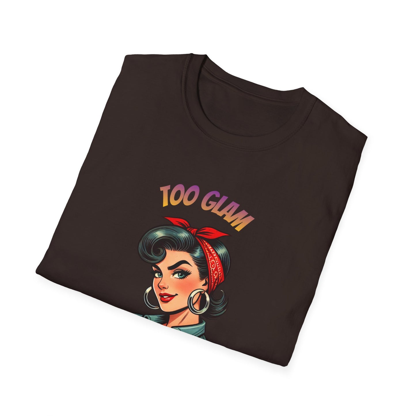 Too Glam To Give A Damn | Rosie the Riveter Style T-Shirt | Retro Pin-Up Graphic Tee