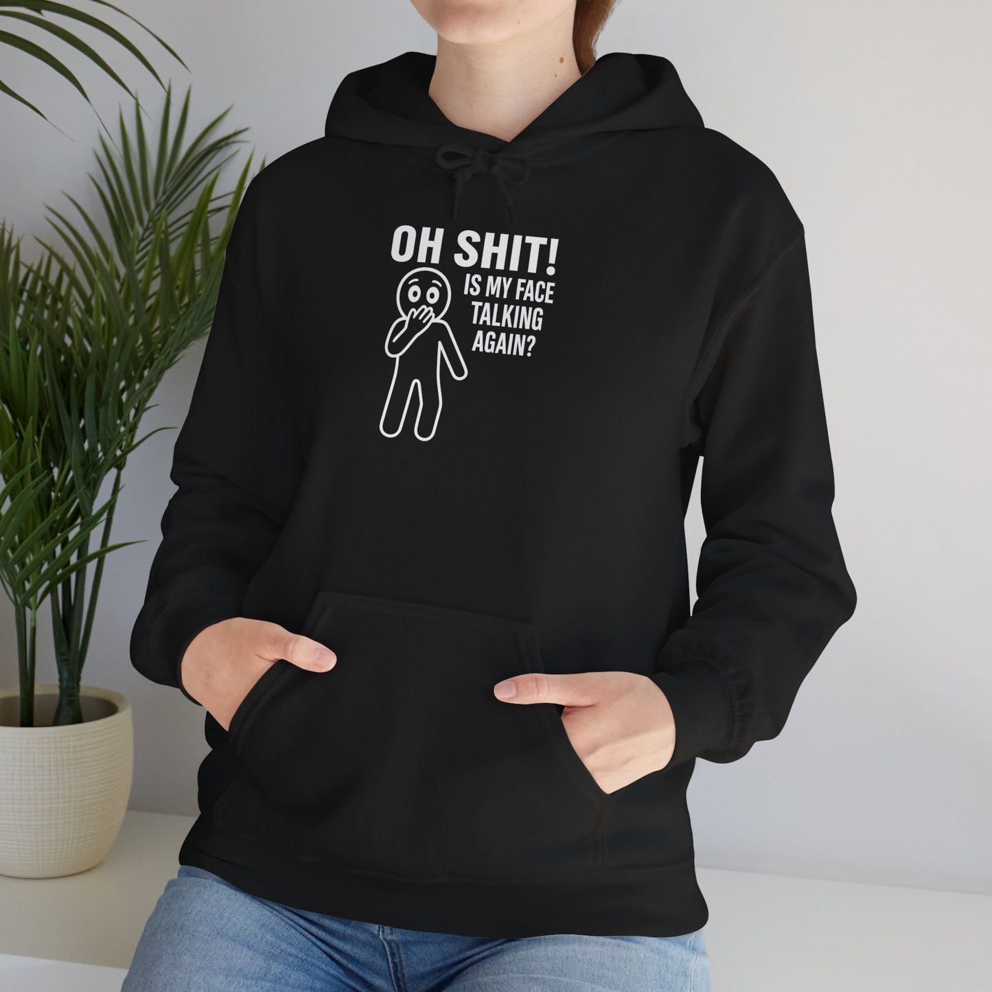 Oh Shit! Is My Face Talking Again? Hoodie – Unbothered Humor Statement Hoodie