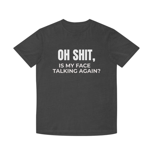 The "Is My Face Talking Again?" Tee