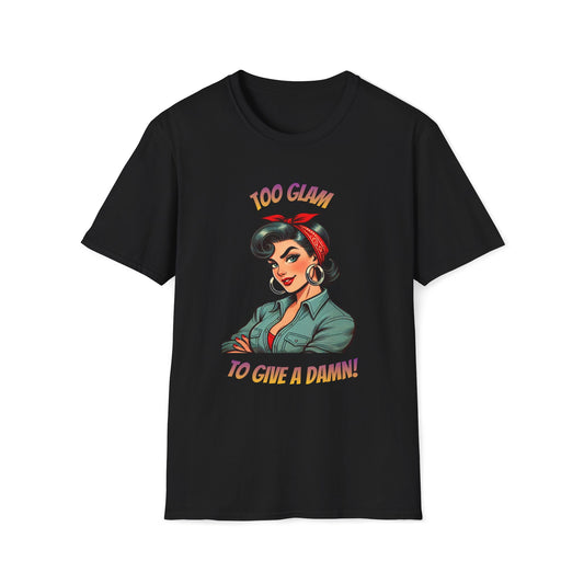 Too Glam To Give A Damn | Rosie the Riveter Style T-Shirt | Retro Pin-Up Graphic Tee