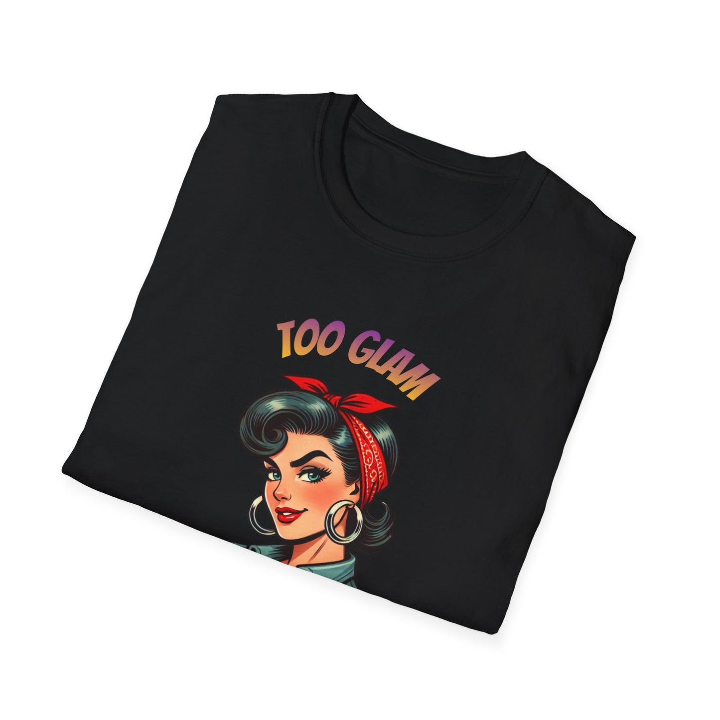 Too Glam To Give A Damn | Rosie the Riveter Style T-Shirt | Retro Pin-Up Graphic Tee