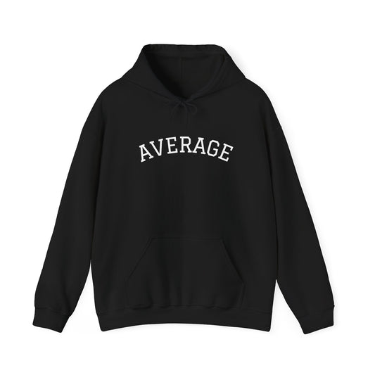 AVERAGE Black Hoodie — Because Standing Out is Overrated.