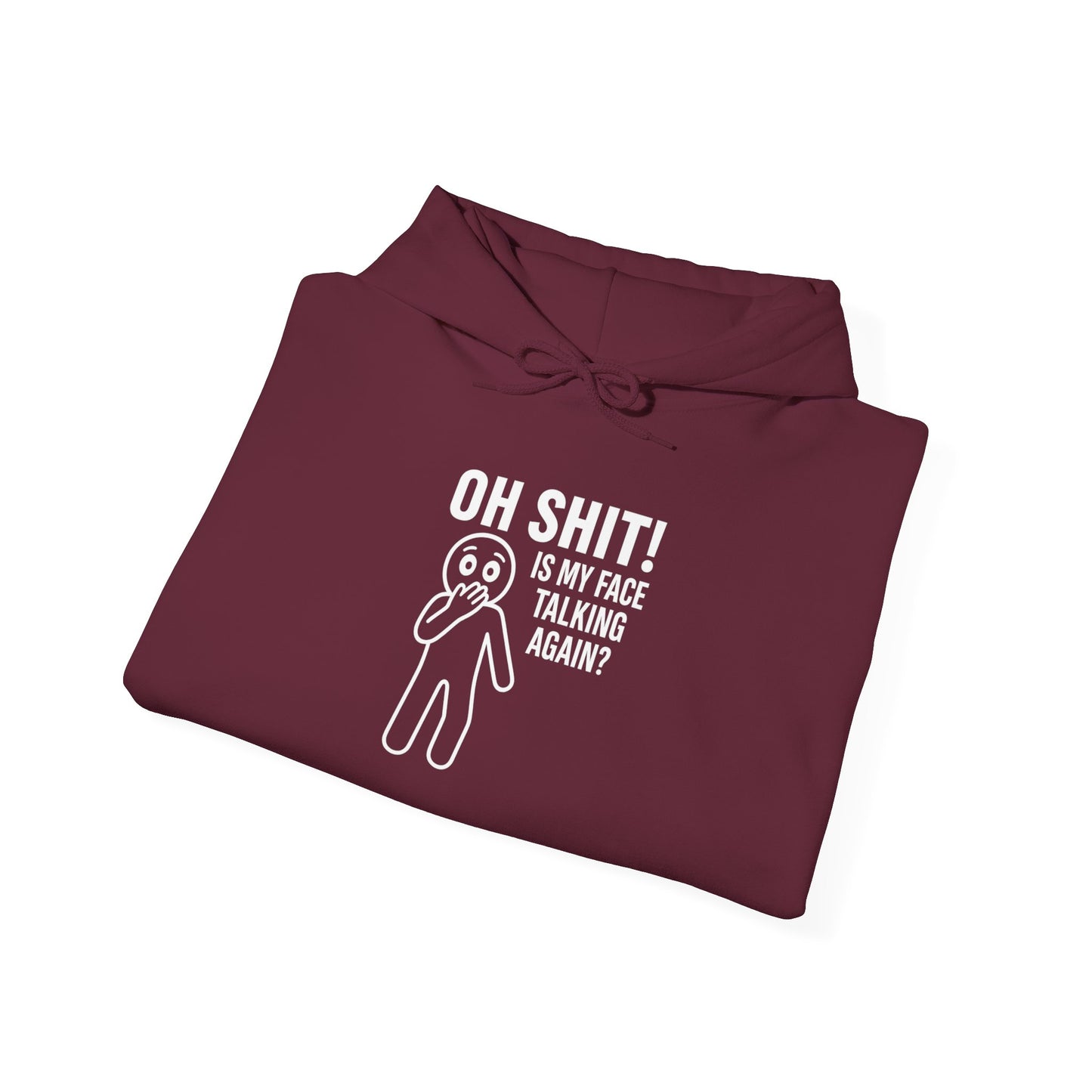 Oh Shit! Is My Face Talking Again? Hoodie – Unbothered Humor Statement Hoodie