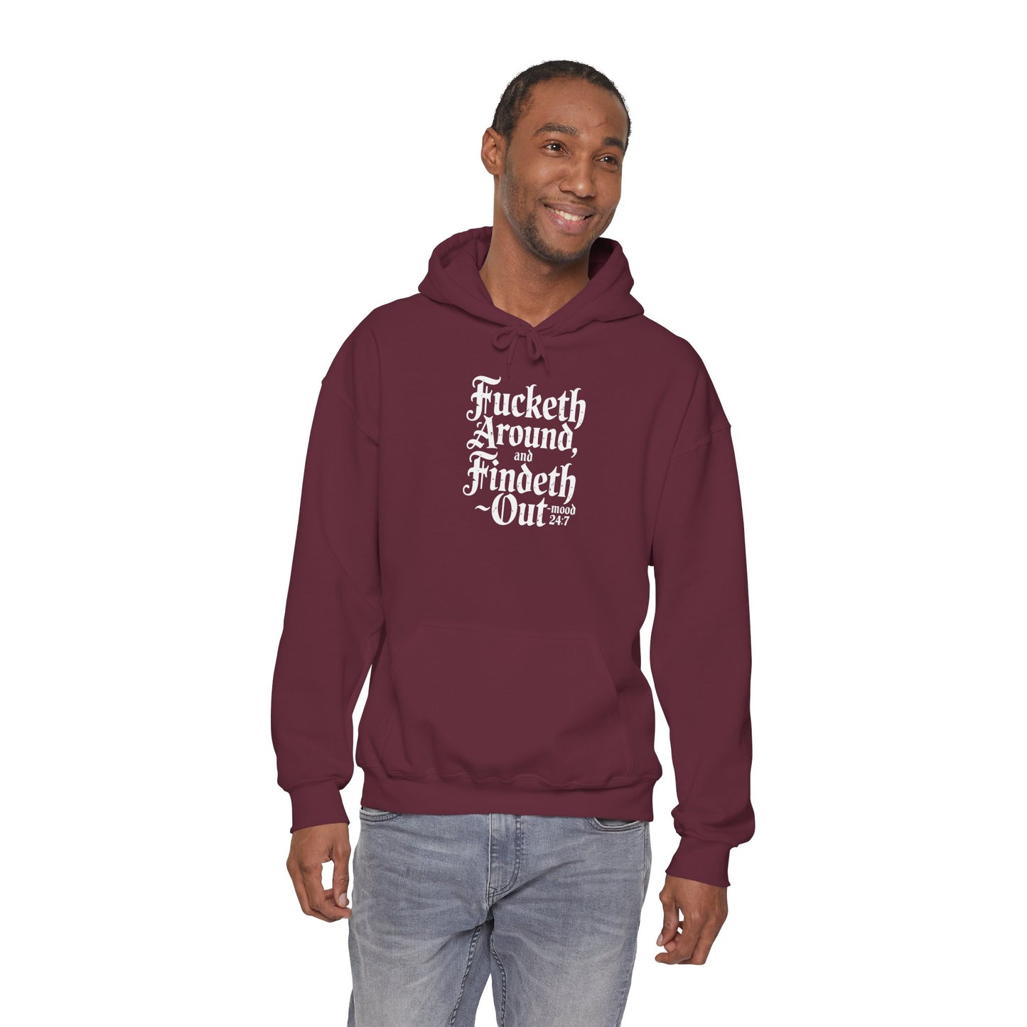 Fucketh Around & Findeth Out Hoodie – Mood 24/7 Statement Hoodie