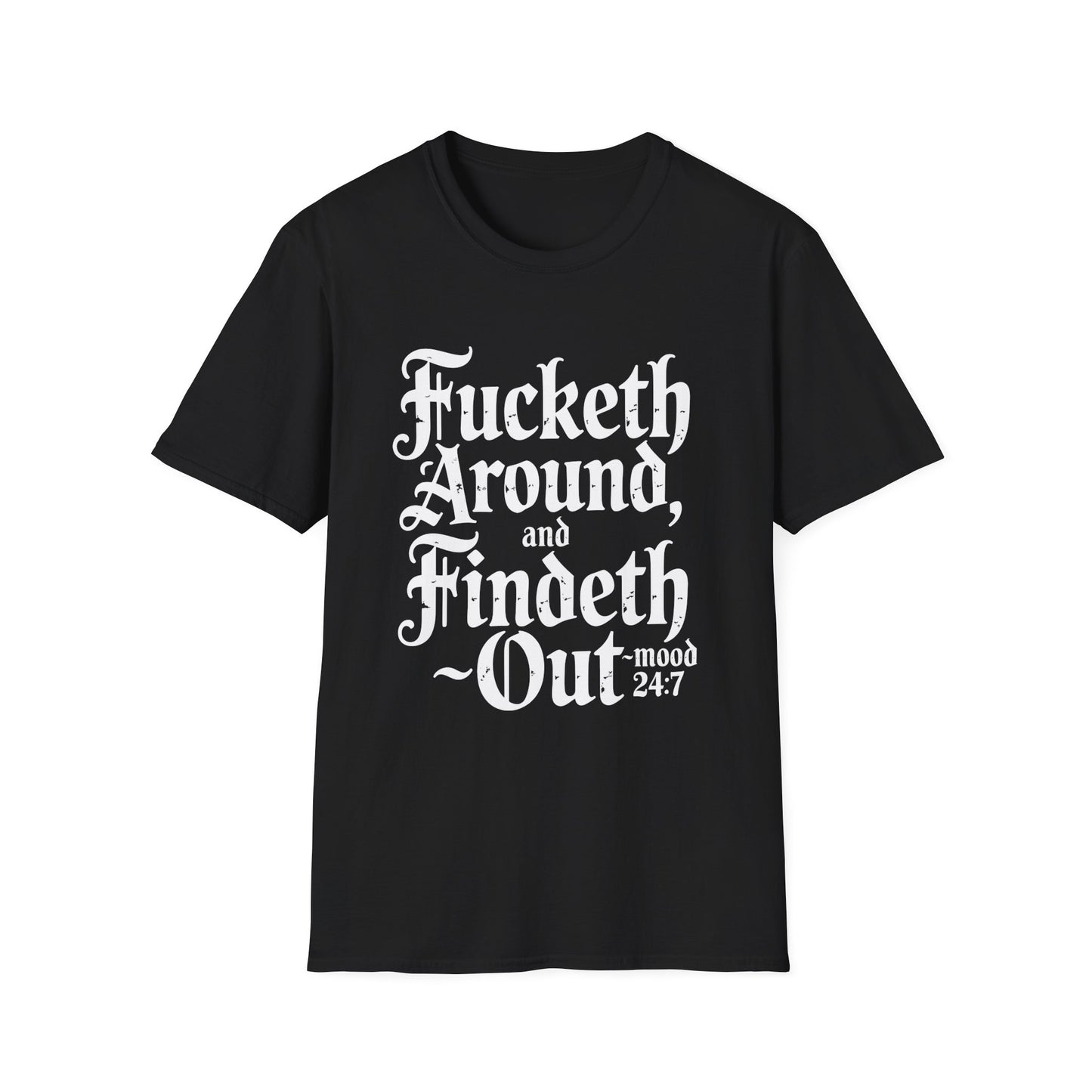 The "Fucketh Around & Findeth Out" Powerhouse Tee