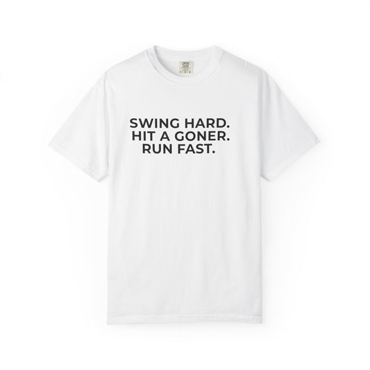 The "Swing Hard In Case You Hit It" Tee