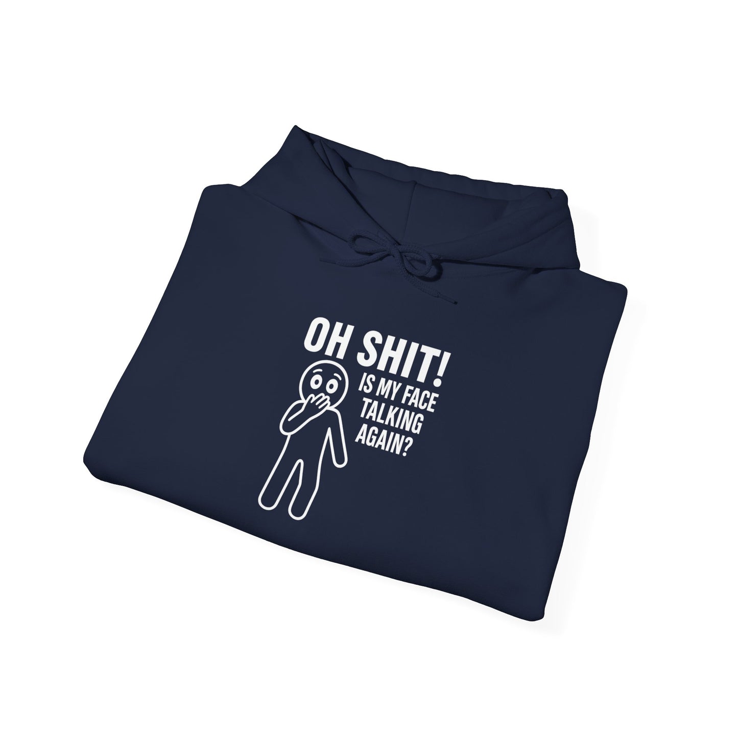 Oh Shit! Is My Face Talking Again? Hoodie – Unbothered Humor Statement Hoodie
