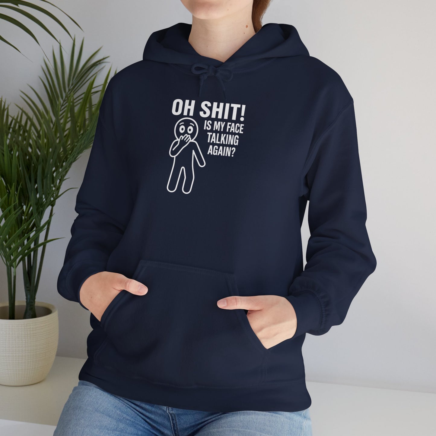 Oh Shit! Is My Face Talking Again? Hoodie – Unbothered Humor Statement Hoodie