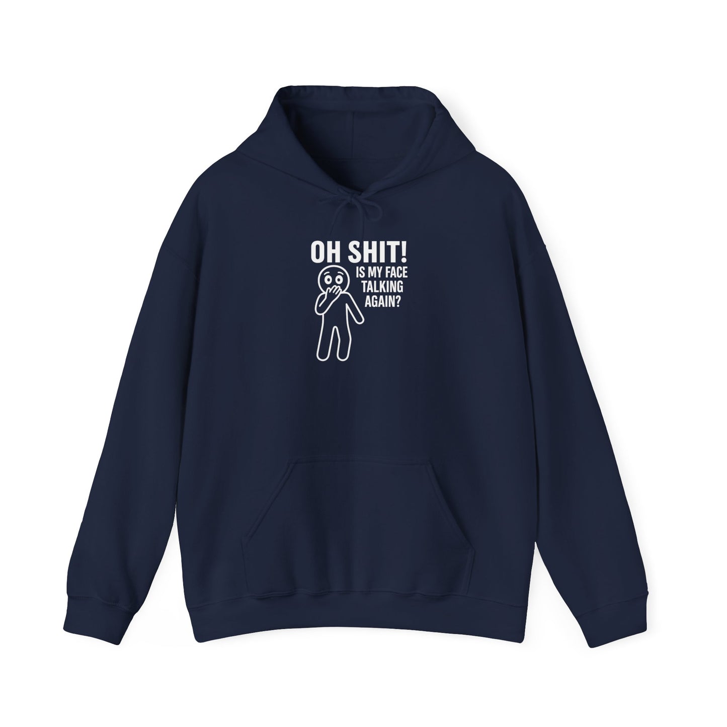 Oh Shit! Is My Face Talking Again? Hoodie – Unbothered Humor Statement Hoodie