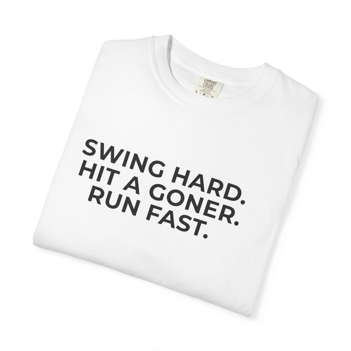 SWING HARD. HIT A GONER. RUN FAST. — The Powerhouse Tee!