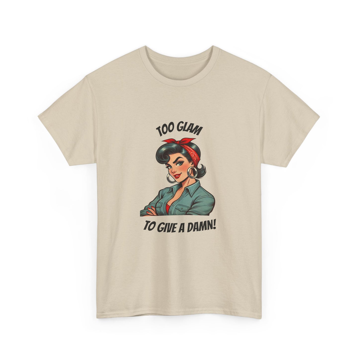 Womans Empowerment - "Too Glam to Give a Damn" Powerhouse Tee