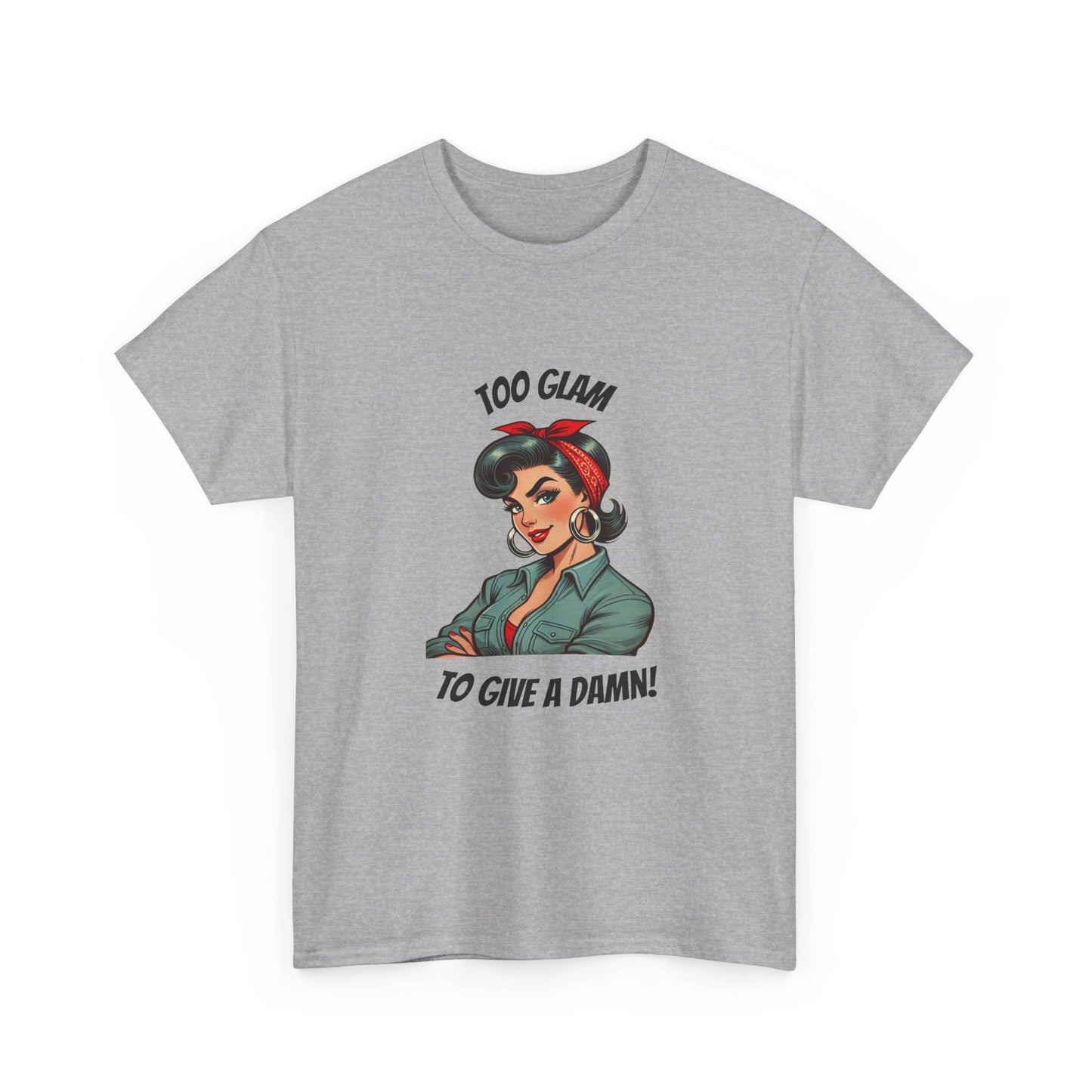 Womans Empowerment - "Too Glam to Give a Damn" Powerhouse Tee