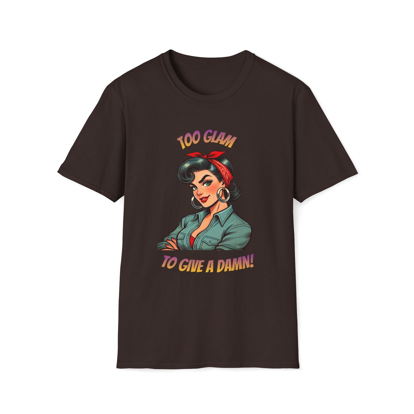 Too Glam To Give A Damn | Rosie the Riveter Style T-Shirt | Retro Pin-Up Graphic Tee
