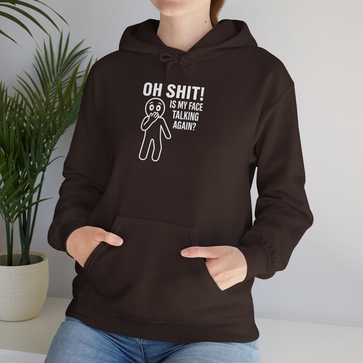Oh Shit! Is My Face Talking Again? Hoodie – Unbothered Humor Statement Hoodie