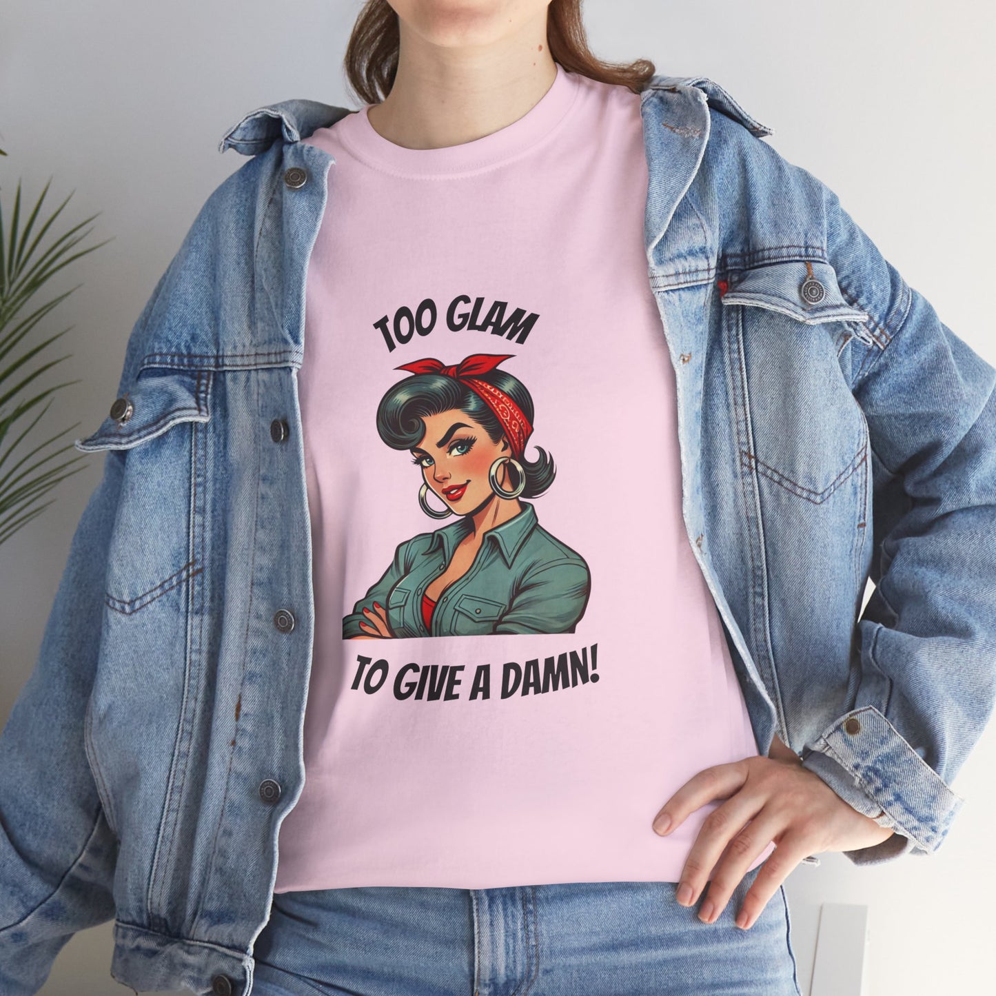 Womans Empowerment - "Too Glam to Give a Damn" Powerhouse Tee